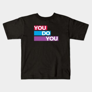 You Do You Kids T-Shirt